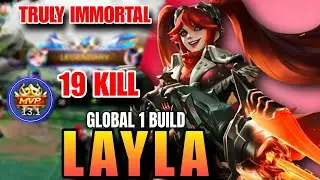 19 KILLS ! Truly Immortal LAYLA | GLOBAL 1 BUILD | ML Talkshow | MLBB