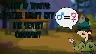 What If Month: Ezekiel Didn't Say His Sexist Comment