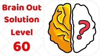 Brain Out Level 60  Walkthrough Solution (annotated)