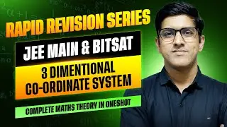 3 Dimensional Co-ordinate System One Shot | Rapid Revision for JEE Main & BITSAT | full Maths Theory