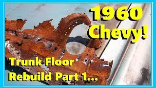 Making a new Trunk Floor for the 1960 Chevy 