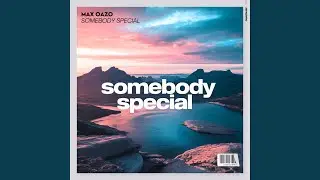 Somebody Special (Sped Up)
