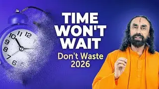 It’s NOT Too Late — 3 Keys to STOP Wasting Time in 2026 | Swami Mukundananda