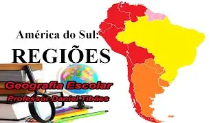 América do Sul: Regiões - 8º Ano