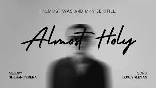 Almost Holy by Loxly Kleyan Title Reveal