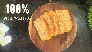 100% Whole Wheat Bread Recipe | Soft, Healthy & Easy Homemade Bread! 🍞
