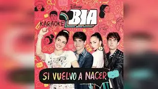 BIA - Si Vuelvo a Nacer (Karaoke) - 5. Cuando Me Besas (Karaoke)