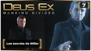 Les secrets de Miller | Deus Ex Mankind Divided | [#7 | FR]