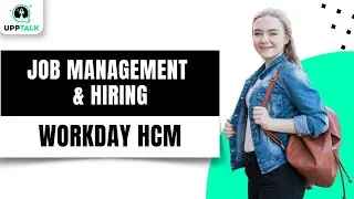 Job Workday Management and Hiring | Workday HCM Training | Workday Tutorial | Workday | Upptalk