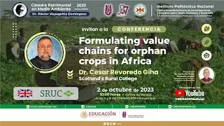 🎤 CONFERENCIA Formulating value chains for orphan crops in Africa