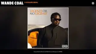 Wande Coal - 3 Square Meal (Official Audio)