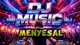 DJ MENYESAL - MUSIC TERBARU 2026 FULL BASS 🎵