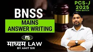 BNSS : Mains Answer Writing | Maadhyam Law by Amit Sir | PCS J Online Coaching 2025