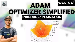 Tutorial-45:Adam optimizer explained in detail | Simplified | Deep Learning |Telugu