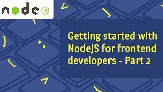 Getting started with NodeJS for frontend developers - Part 2
