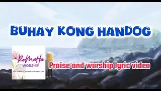 BUHAY KONG HANDOG - cover song - Powerful Filipino Worship/OPM worship song/Filipino Christian music