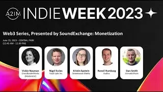 Indie Week 2023 Web3 Series presented by SoundExchange: Monetization