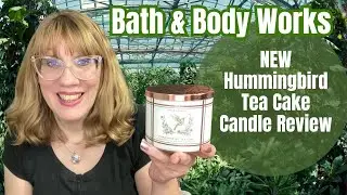 Bath & Body Works NEW Hummingbird Tea Cake Candle Review