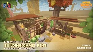Mini World Creata : Tutorial - Building Camel House