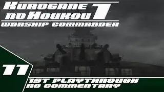 Kurogane no Houkou: Warship Commander - Hard Difficulty Playthrough - Part 11
