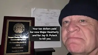 Your tax dollars paid liar Major Heatherly and liar Jay G. Pulack to kill you