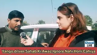 Yango Driver Ki Awaz | GhazaL Live Global Ki Ground Report | Yango @GhazaL_Live_Global 