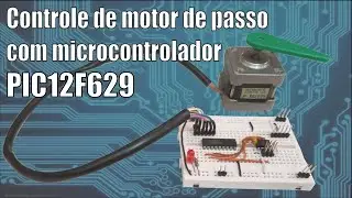 Aprenda a controlar um motor de passo com o PIC12F629