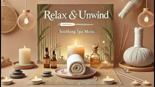 Relaxing Spa Atmosphere ( 2h ): Experience Beauty and Wellness(Ambiance Spa Relaxante)