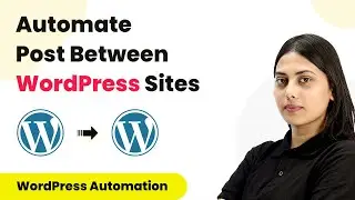 How to Automate Post Between WordPress Sites - WordPress Automation
