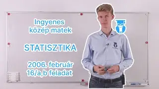 17-18 Statisztika – 2006. február – 16/a,b feladat - Középszintű matek