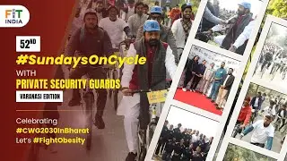 52nd #SundaysOnCycle with Private Security Guards | Varanasi Edition | 7 Dec 2025 | Fit India