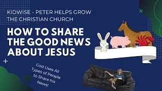 Peter Shares the Good News! - Kidwise - With Dodgeball and a Cute Pup!