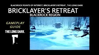 Blackrock Points of Interest, Bricklayer's Retreat, The Long Dark