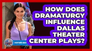 How Does Dramaturgy Influence Dallas Theater Center Plays? - Everything About Dallas