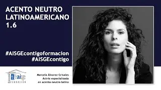 Curso de ACENTO NEUTRO LATINOAMERICANO por MARCELA ALVAREZ. Primera clase #AISGEcontigoFormación