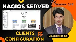 Session - 146 | Nagios Server & Clients Configuration in Linux | Nagios Monitoring | Nehra Classes