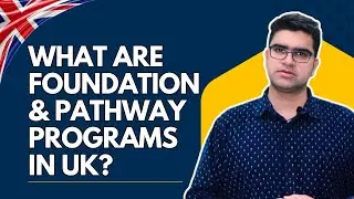 What Are Foundation and Pathway Programs in the UK? | Study in the UK I UK student visa 2024