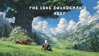 Medieval Music Relaxation & Focus  | The Lone Swordsman&rsquo;s Rest
