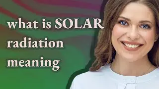 Solar radiation | meaning of Solar radiation