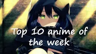 Top 10 anime of the week