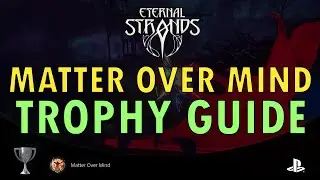 Eternal Strands Matter Over Mind Trophy Guide | Ashpeak Drake Fists Only (With Commentary)