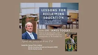 Lessons for Reclaiming Education by Dr. James Tooley