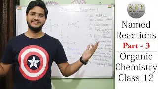 Most Important Named Reactions of Organic Chemistry Class 12| Part 3 for Board, NEET, and JEE