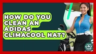How Do You Clean An Adidas Climacool Hat? - Your Golf Gear Insider