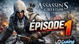 Assassin’s Creed III Remastered – Premiers pas dans la Révolution | Épisode 1