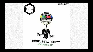 VeselinPetroff - My Needs (Extended Mix) (Ole White) (Minimal Deep Tech House)