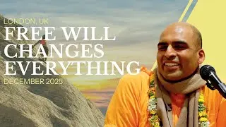Free Will Changes Everything | London, UK | Svayam Bhagavan Keshava Maharaja