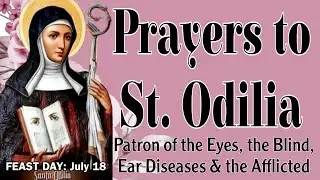 Prayers To Saint Odilia | Patron of the Eyes, the Blind, Ear Diseases, the Afflicted