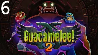 Let's Play Guacamelee! 2 Episode 6 A Peaceful Exchange
