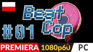 BEAT COP PL - odc.1 (#1) 👮 Pełna wersja | gameplay po polsku